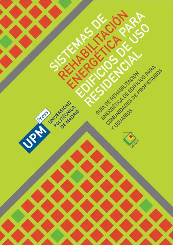 Sistemas de Rehabilitación Energética para Edificios de Uso Residencial. Guía de Rehabilitación Energética de Edificios para Comunidades de Propietarios y usuarios