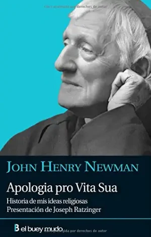 Apologia pro vita sua. Historia de mis ideas religiosas