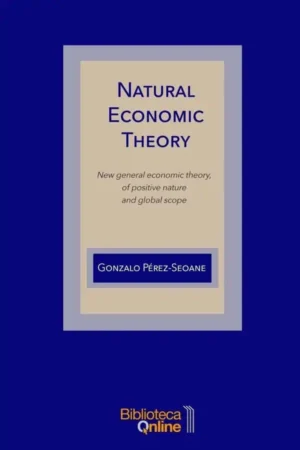 Natural Economic Theory: New general economic theory, of positive nature and global scope